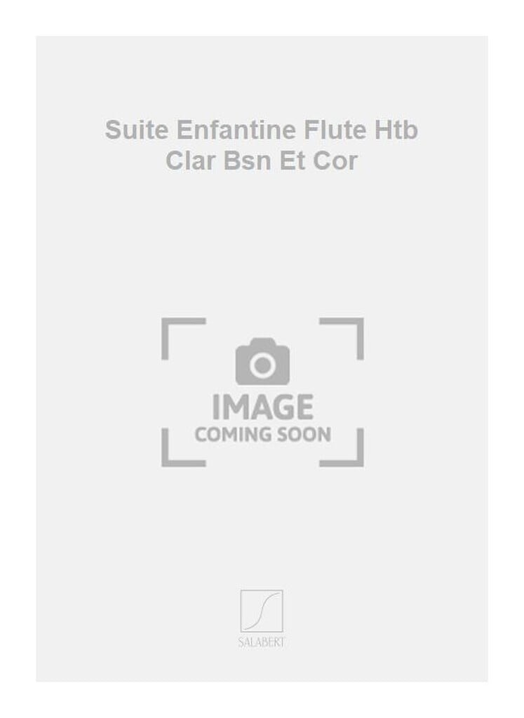 Suite Enfantine Flute Htb Clar Bsn Et Cor